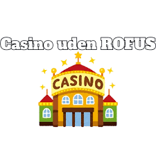 Online Casinoer i Danmark uden ROFUS - Spil ansvarligt og sjovt