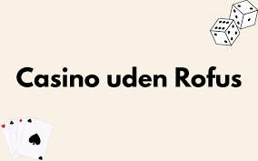 Bitcoin Casino Uden ROFUS En Ny Dør til Online Spil Bitcoin Casino Uden ROFUS En Ny Dør til Online Spil